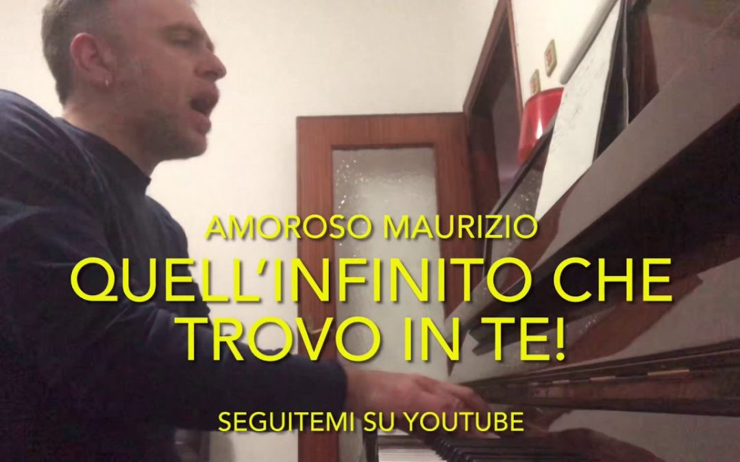 Maurizio Amoroso : Quell’infinito che trovo in te